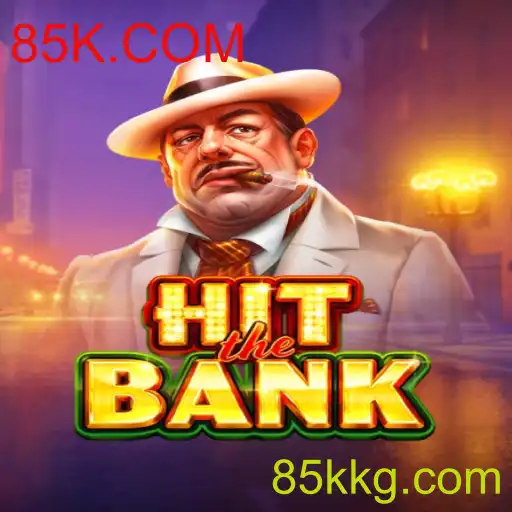 Descubra HitTheBank: O Empolgante Jogo de Estratégia e Aventura com 85K.COM